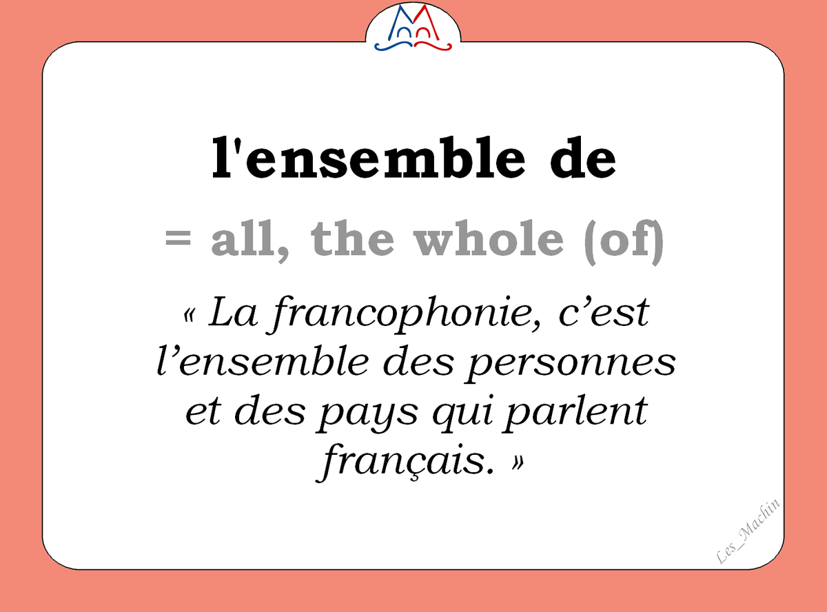 Les_Machin's tweet photo. Le mot (locution) du jour : 
« l'ensemble de » [lɑ̃sɑ̃bl də] 
#learnfrench #ClasseFLE 
#SLFF20 #francophonie 
#fle #WordOfTheDay https://t.co/dGMES1J1kO
