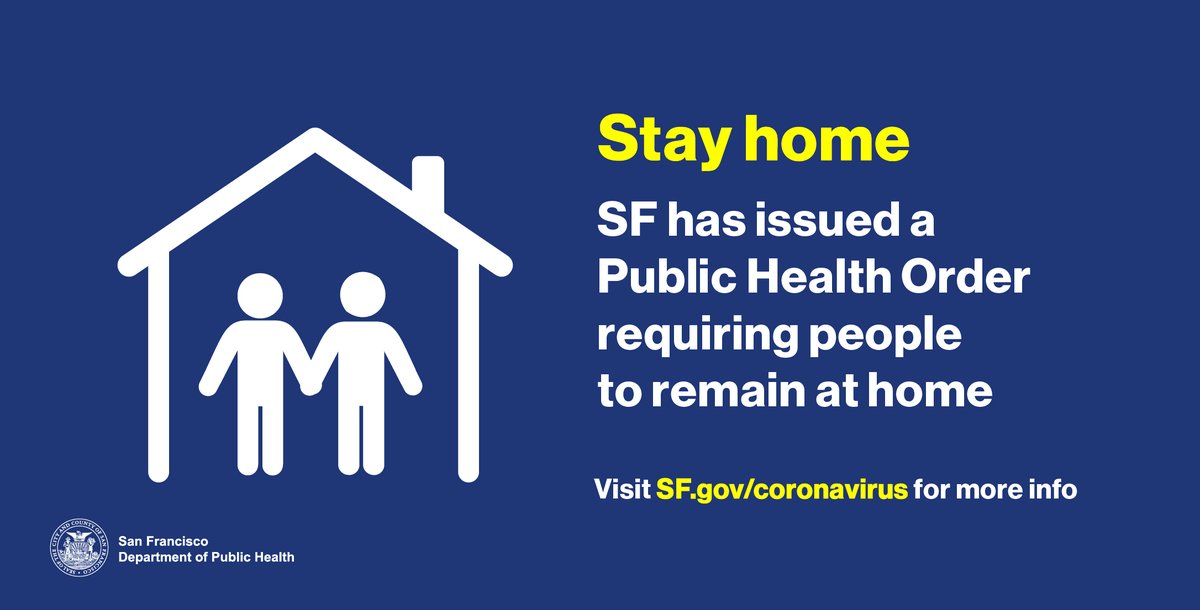 SF has issued a new Public Health Order requiring everyone to stay home. Only leave your home for essential activities like getting food &amp; supplies or seeking out medical attention. Continue to keep 6 feet of social distancing when outside. sf.gov/coronavirus
