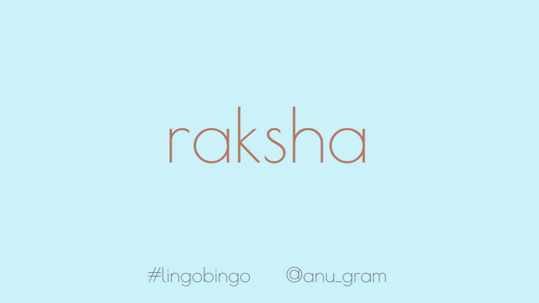 As things continue to get more serious and uncertain, here's hoping everyone who needs it has 'Raksha' (रक्षा Sanskrit, ರಕ್ಷಾ Kannada), protection and security from any and all threatsStay safe, and stay home so everyone has the best chance at getting through this #lingobingo