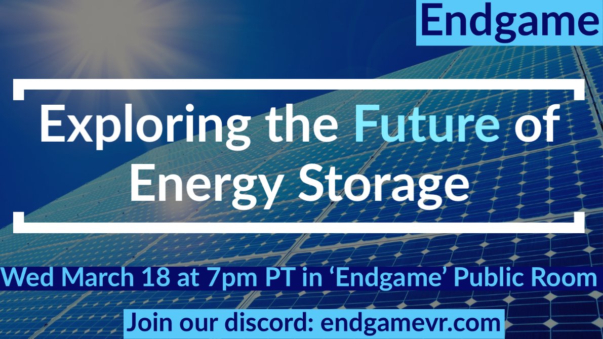 As the climate warms and our population to grows, we must  explore alternative energy sources. Join us on Endgame for a discussion on the future of energy storage to explore how we can create sustainable power for future generations. In <a href="/VRChat/">VRChat</a> this Wednesday at 7pm PT