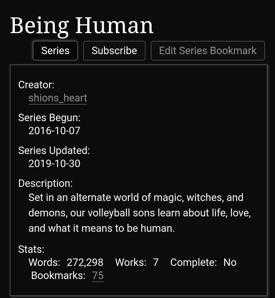 Being human series by shions_heart https://archiveofourown.org/series/660140 -7 works-lots of ships in every story-so so good-magic and demons involved-every work by sy is so good please check her whole account