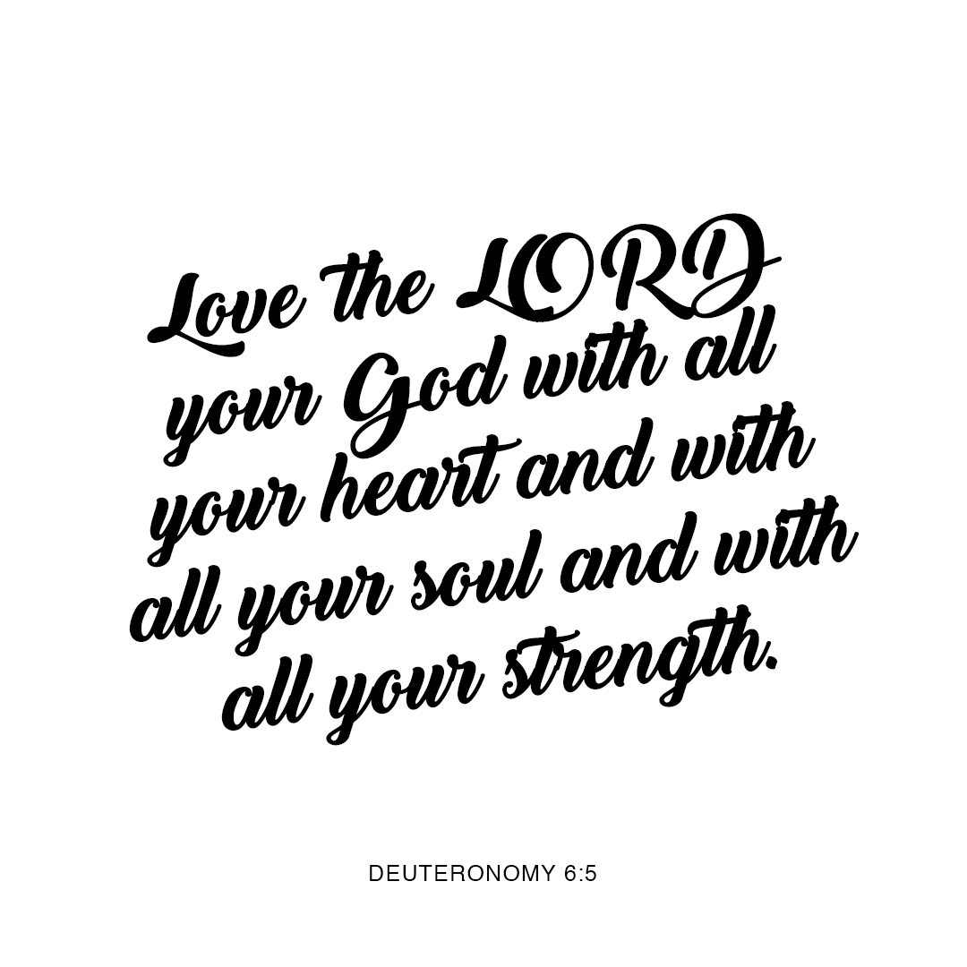 YouVersion's tweet photo. Love the LORD your God with all your heart and with all your soul and with all your strength. - Deuteronomy 6:5 https://t.co/K6YsjRMTk6