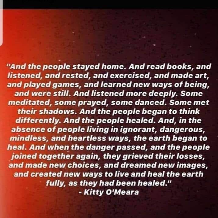 Stay home. Learn new ways of being. Heal.