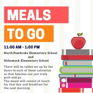 Reminder to all families- Starting Tuesday, March 17th we will be offering a grab and go meal system at both Hobomock and North Pembroke Elementary Schools. Families from any of our schools may access the meals at either of these locations between 11:00 am and 1:00 pm.