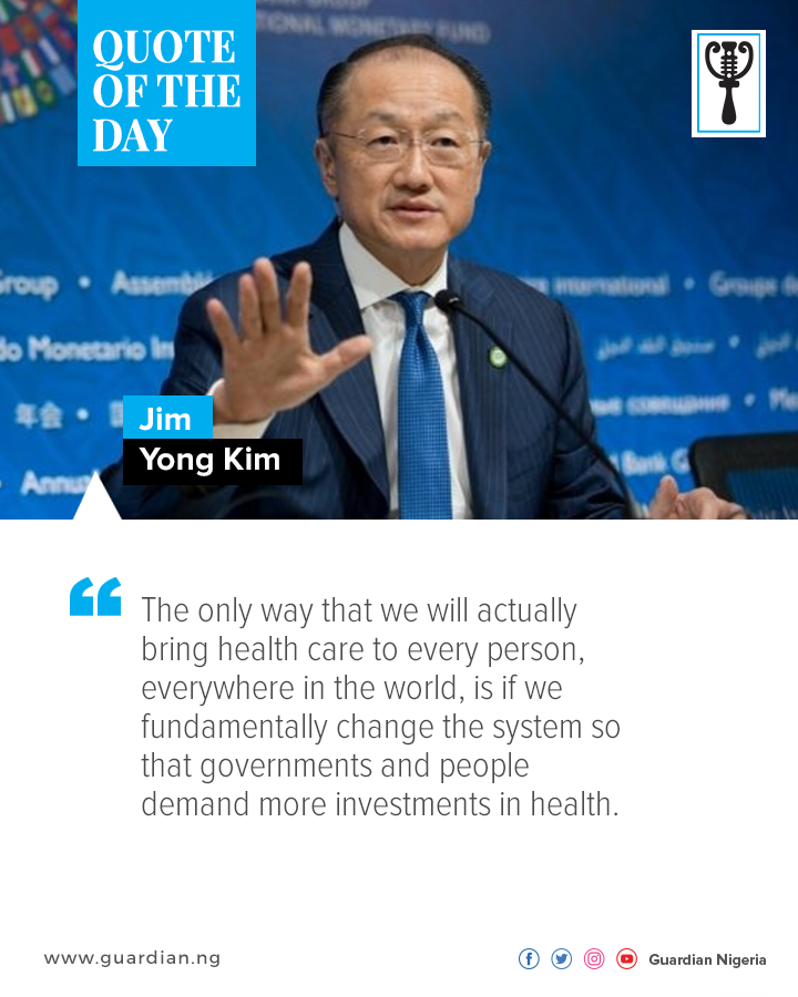 GuardianNigeria's tweet photo. The #GuardianQuoteOfTheDay is taken from the words of a Korean American physician and anthropologist.
#JimYongKim #Physician #Anthropologist #WorldBank #12thPresident #50thMostPowerfulPerson #Korean #American #TuesdayMotivation #Inspiration #Quote #QuoteOfTheDay #TheGuardianNg https://t.co/od7YI3jci9