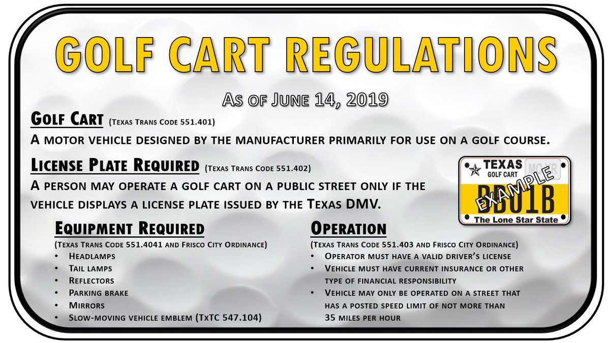 Frisco Police on X: "#TrafficTipTuesday - Please review this info regarding  new state laws pertaining to golf carts and their operation. They must have  a license plate, be operated by a licensed