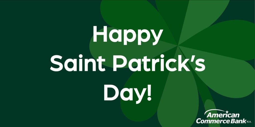 Happy Saint Patrick's Day from American Commerce Bank!

#stpatricksday #acb #Bremen #JohnsCreek #Tallahassee #communityofone #bankingandfinance