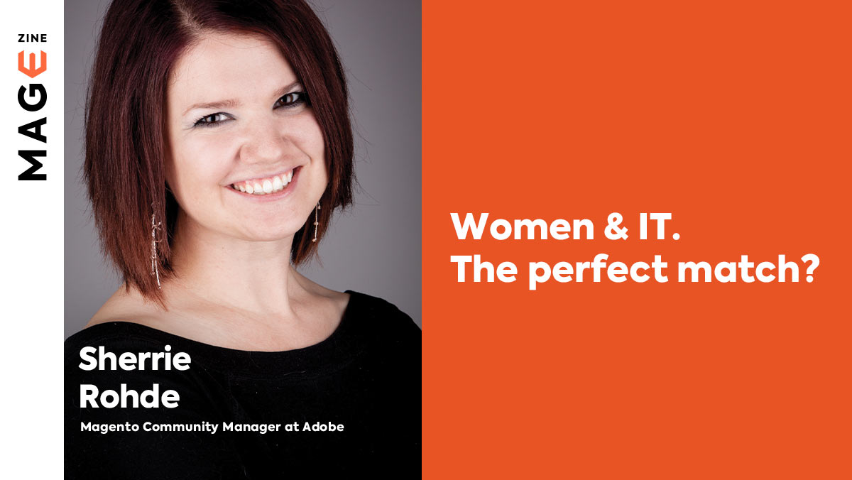 Everyone in #Magento knows <a href="/sherrierohde/">Sherrie Rohde</a>, right? 🧡

She is a Community Manager responsible for Magento Masters, the Magento Forums, and Magento Meetups. 

We talk to Sherrie about the women in IT and what her career path was like.

Be sure to read it👉 magezine.co