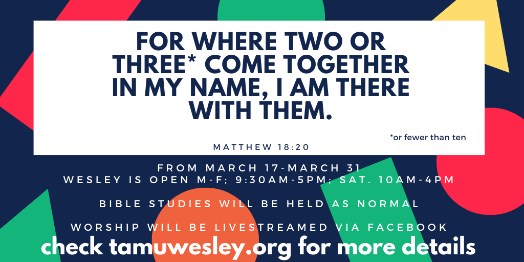 TAMUWesley's tweet photo. We will keep new hours for two weeks, and limit number of people per room! 
Meals are cancelled from Mar. 17-31.
Stay safe, ags! #tamu #washyourhands https://t.co/W4gH0H46Do