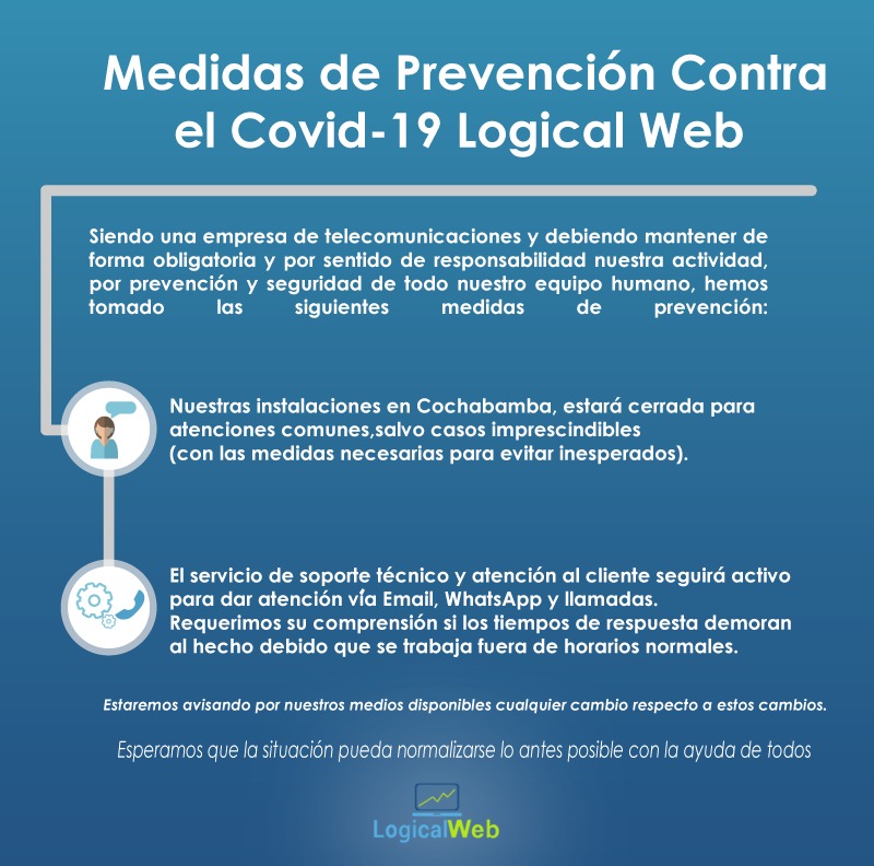 LogicalWeb's tweet image. Nuestro actuar frente al coronavirus (COVID-19) 😷
✅ Nuestra instalación en Cochabamba estará cerrada para atenciones comunes, salvo casos imprescindibles.
✅El servicio de soporte técnico y atención al cliente seguirá activo para dar atención via Email, WhatsApp y llamadas.