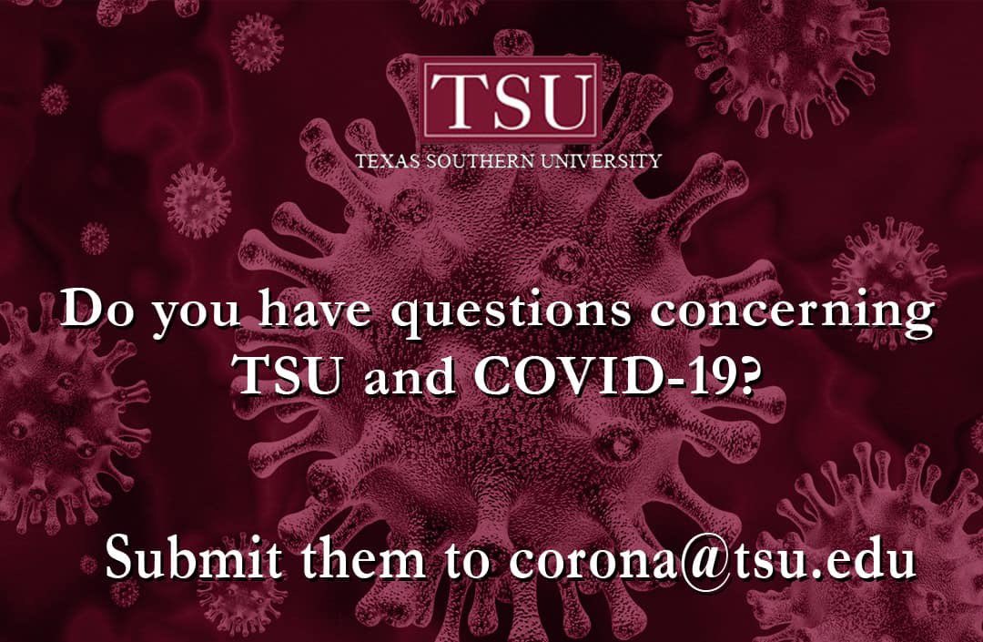 TexasSouthern's tweet photo. TSU has created an email address for questions about coronavirus and our plans going forward. Email questions to corona@tsu.edu. We’ll respond with the most up-to-date information we have. #TXSU https://t.co/lhTHjYUgS3