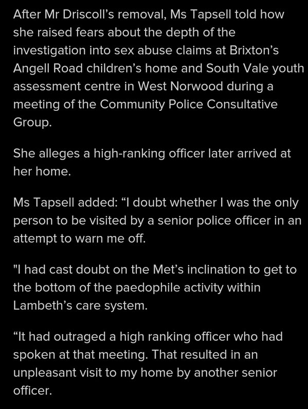 DCI Driscoll was tasked with probing links between John Carroll who ran the Angell Road home, and Lambeth children's homes (Op Trawler). He was axed from this role before he could interview Paul Boateng about his visits to Carroll and Angell Road. 