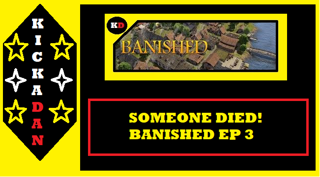 KickaDan's tweet photo. Tragedy has struck! Check out my latest video of Banished!

https://t.co/BmQB0WLhrv

#tragedy #newvideo #Banished #firstdeath #sadmoment #sad #newseries https://t.co/0bgYCU5DxH