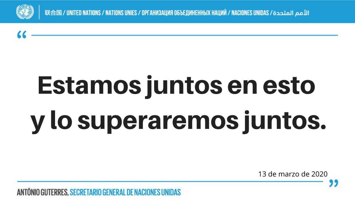 "Prevenir que el #COVID19 siga propagándose es una responsabilidad compartida por todos.

Nos solidarizamos plenamente con todos.

Estamos juntos en esto y lo superaremos juntos".

-- @AntonioGuterres sobre el #coronavirus. un.org/es/coronavirus