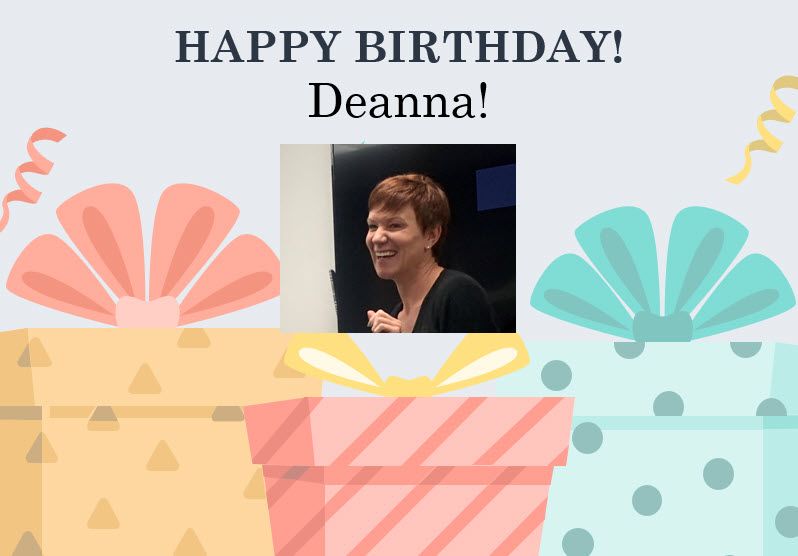 Birthdays are fun to celebrate especially when they are our team members.  Happy Birthday Deanna, enjoy your special day!