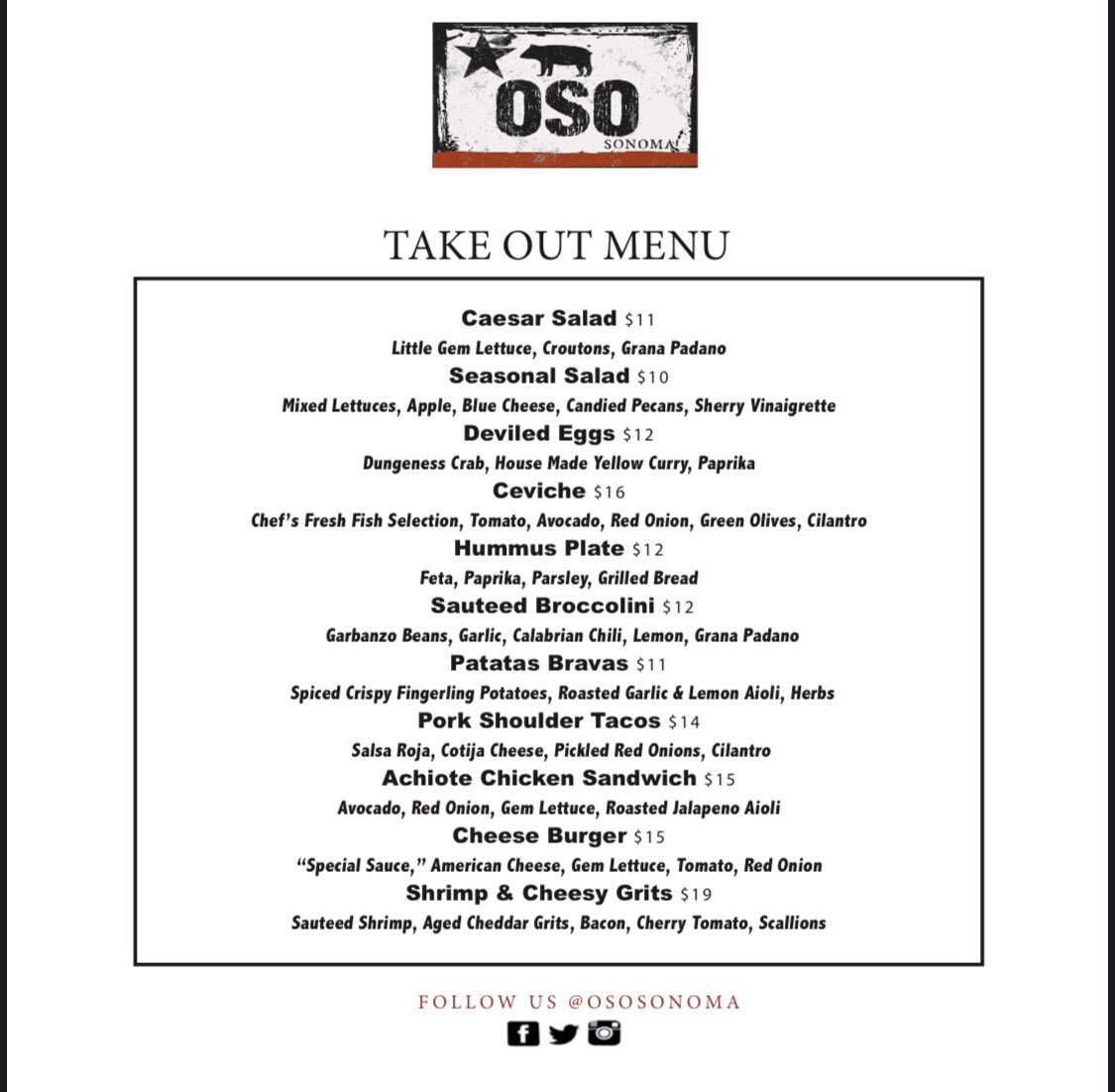 Due to our current circumstances we have closed our dining room and bar and will offer a take out menu only.  Our new hours are 12-8pm daily.  Please call 707-931-6926 to place your order.  Thank you from the OSO Staff.  We hope everyone is doing ok during this crisis.
#OSOSONOMA