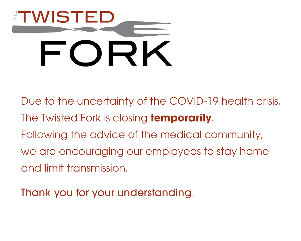 TwistedForkReno's tweet photo. Due to the uncertainty of the COVID-19 health crisis, The Twisted Fork is closing temporarily. 
Following the advice of the medical community, we are encouraging our employees to stay home and limit transmission.

Thank you for your understanding. https://t.co/tMf5iAoeTp