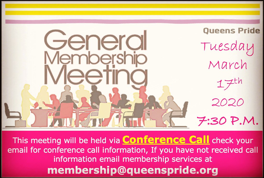 Our Monthly General Membership Meeting will be held TODAY via Conference Call.  If you need conference call information email member services at membership@queenspride.org