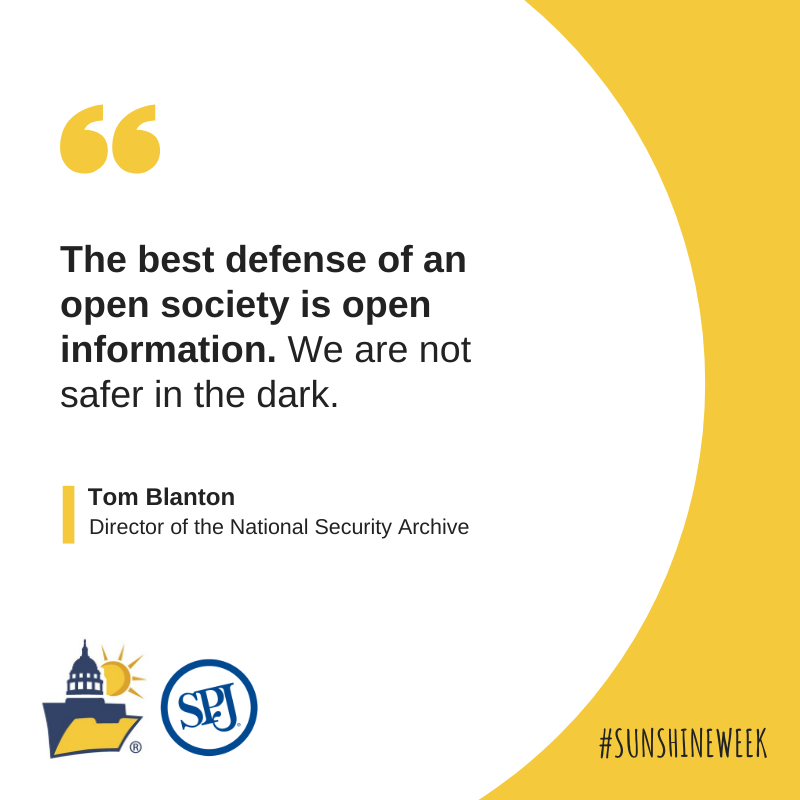 spj_tweets's tweet image. "The best defense of an open society is open information. We are not safer in the dark." — Tom Blanton #SunshineWeek #OpenGovernment #FreedomOfInformation