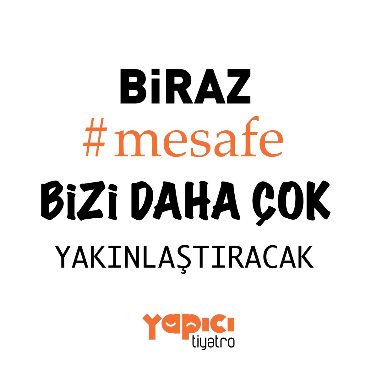 Sevgimiz, saygımız değişmedi, değişmeyecek. Dostluğumuz, sohbetimiz azalmayacak. Sadece aramıza biraz mesafe koyalım. Virüsün yayılma zincirini kırmak için. Biraz uzaktan yine severek, yine birbirimize gülümseyerek... #mesafe #coronavirüsü #corona #yaşam #hayat #yapicitiyatro