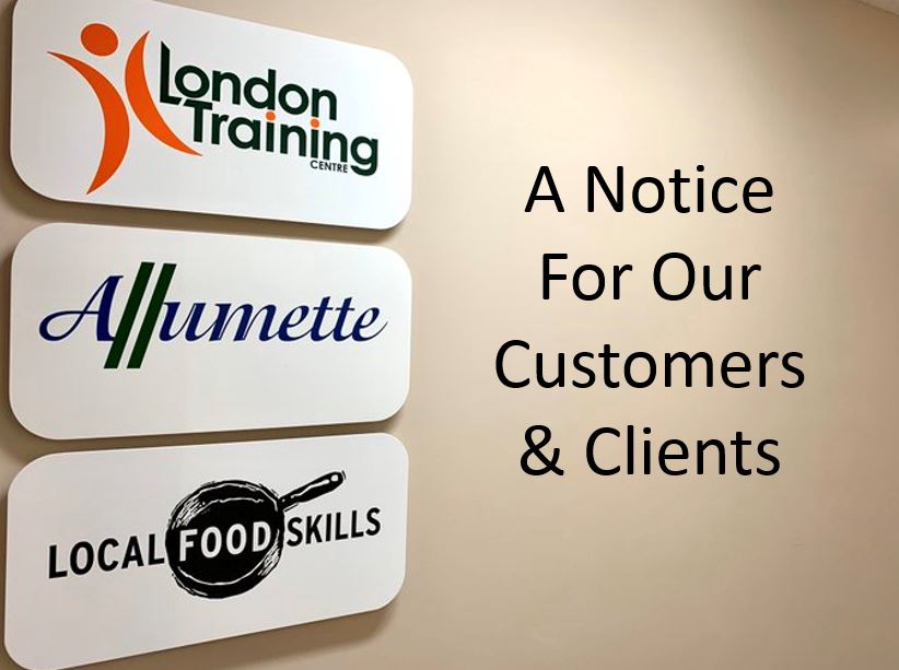 Notice: Effective Wed Mar. 18th we will suspend in-client services at our office. We are avaliable via phone or email to support our employment clients, employers and job seekers. Please contact us as to the status of upcoming training sessions. 519 685-4331 THX for your support!