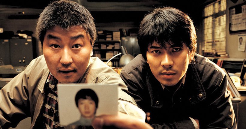 MEMORIES OF MURDER (2003)Bong Joon-Ho is a genius and no one can say otherwise + Song Kang-ho never disappoint me. This movie is a classic, everyone should watch it