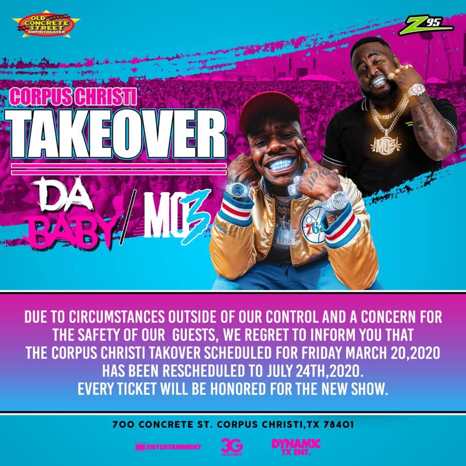 N8Entertainmen1's tweet photo. Due to the Emergency Health Declaration issued by the City of Corpus Christi and Nueces County restricting gathering over 250 people, the DaBaby concert scheduled for this Friday; March 20th has been rescheduled for July 24th.
 All tickets will be honored at the rescheduled date. https://t.co/8SdbjXw7xA