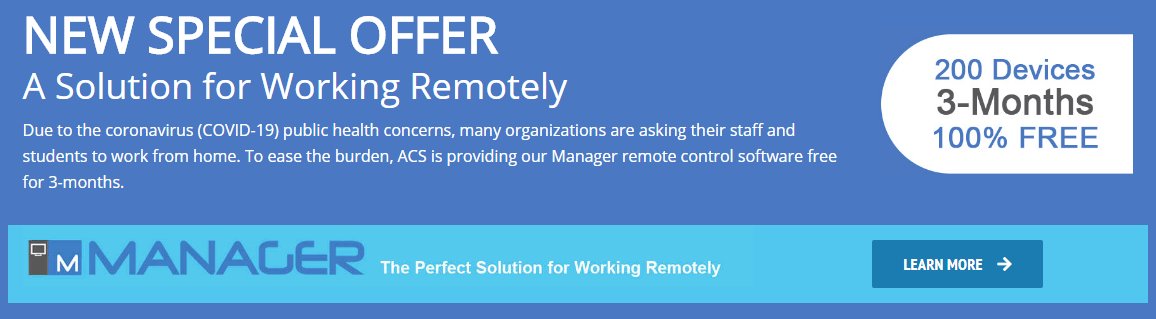 Due to the #COVID19 public health concerns, many organizations are asking staff/students to work from home. To ease the burden, ACS is providing our Manager remote control software free for 3-months. Please share with anyone that needs to work from home! acs-linksystems.com/work-remotely/
