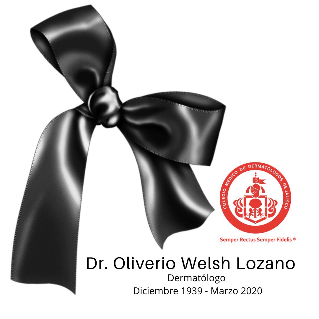 colegiodermajal's tweet photo. En nombre de todos los que conformamos el Colegio Médico de Dermatólogos de Jalisco, lamentamos el sensible fallecimiento del Dr. Oliverio Welsh Lozano #Dermatólogo 
(Diciembre 1939 - Marzo 2020). 
Nuestras condolencias a su familia y amigos. Descanse en Paz Dr. Welsh. https://t.co/0cnj8vPQ3o