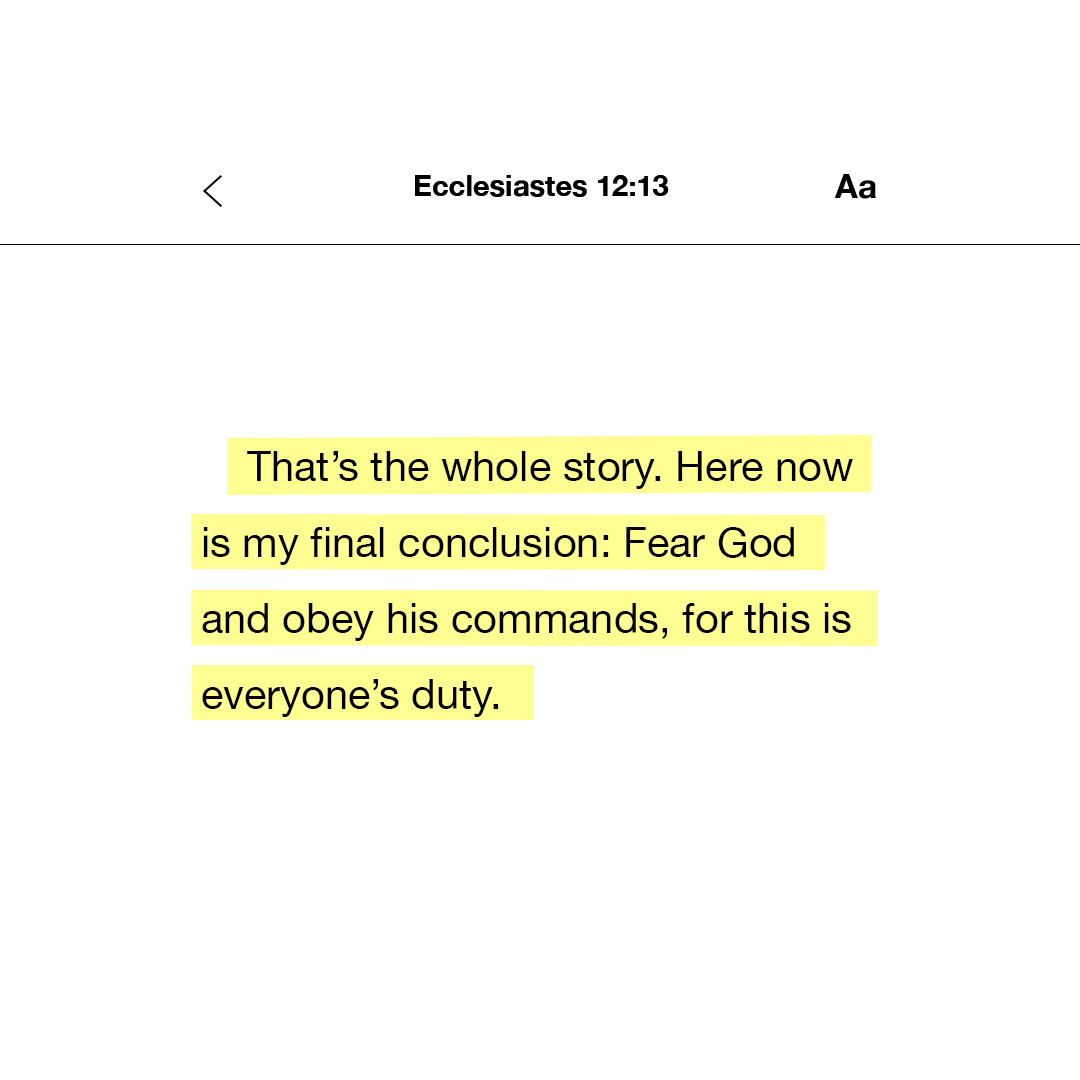 YouVersion's tweet photo. That’s the whole story. Here now is my final conclusion: Fear God and obey his commands, for this is everyone’s duty. -Ecclesiastes 12:13 https://t.co/1dawjyzqPa
