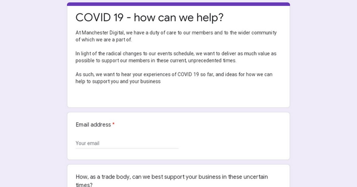 McrDig's tweet photo. COVID 19 Survey - how can we help? 

At @mcrdig, we have a duty of care to our members and to the wider community.

In light of the radical changes to our events schedule, we're asking how we can deliver value to our members in these unprecedented times.

https://t.co/hxwIxLrbOU https://t.co/8VFHpV87Er