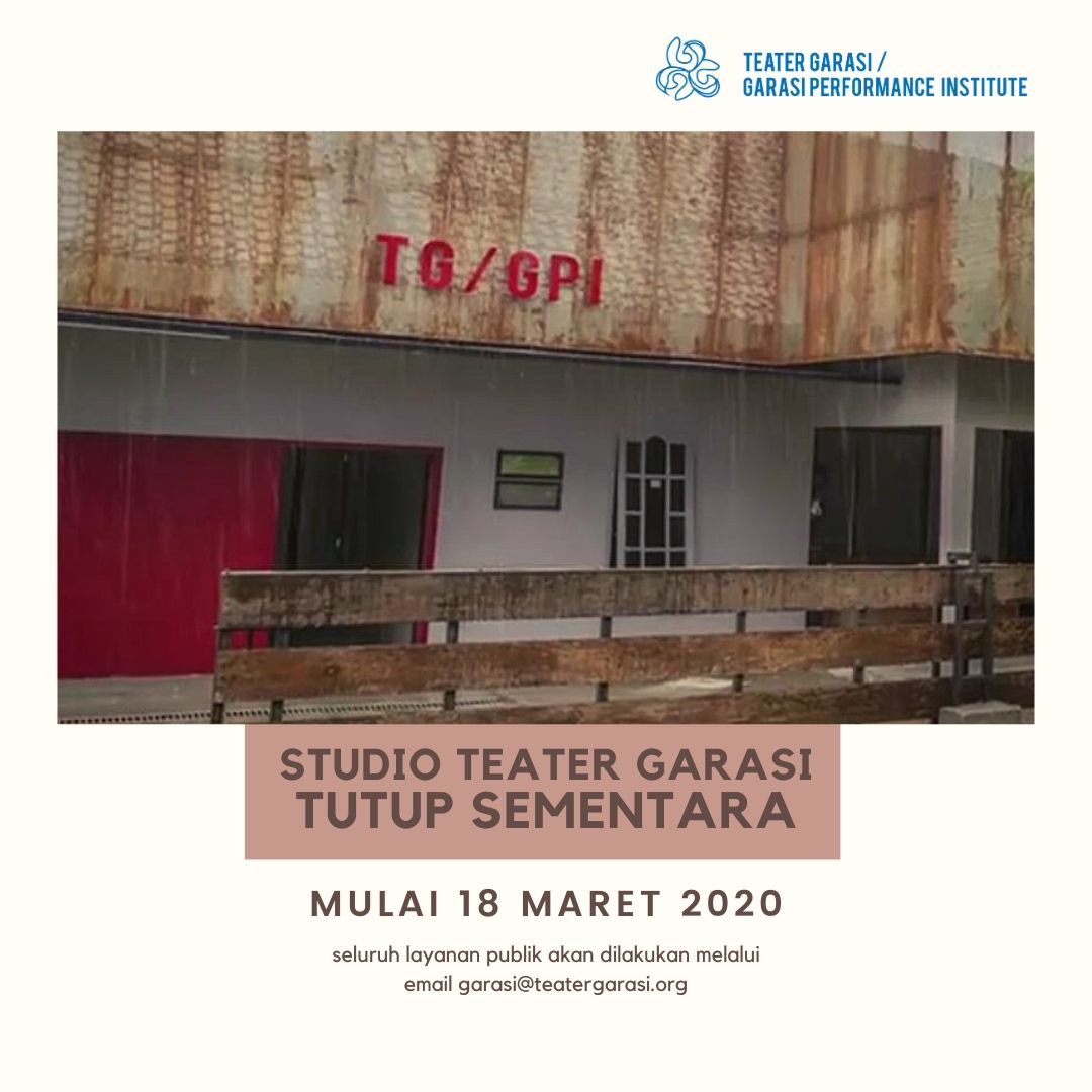 Teater Garasi Studio is Temporarily Closed

---
Sahabat Garasi yang baik,

Berkaitan dengan situasi pandemik virus Corona - Covid 19, Teater Garasi/Garasi Performance Institute menghentikan seluruh aktivitas studio per hari ini, 18 Maret 2020, hingga waktu yang belum ditentukan.