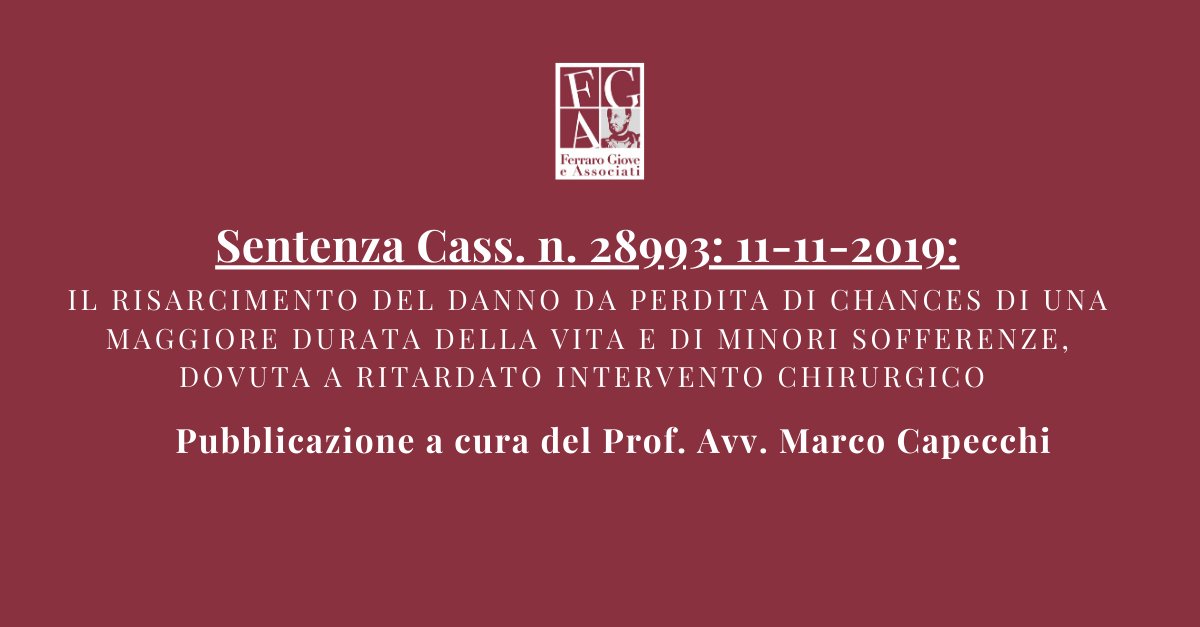 🚩 #RcSanitaria: Sentenza Cass. 11.11.2019 n. 28993.
Il risarcimento del danno da perdita di chances di una maggiore durata della vita e di minori sofferenze, dovuta a ritardato intervento chirurgico.
A cura del Prof. Avv. Marco Capecchi.
#StudioFGA
bit.ly/2U9pn4o