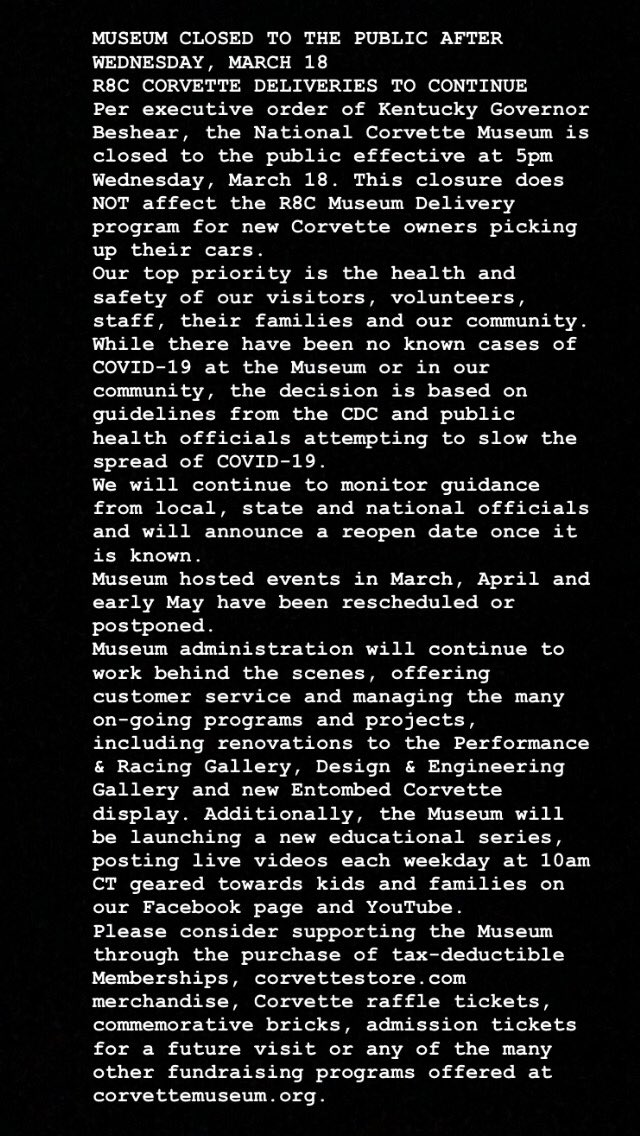 corvettemuseum's tweet image. MUSEUM CLOSED TO THE PUBLIC AFTER WEDNESDAY, MARCH 18
R8C CORVETTE DELIVERIES TO CONTINUE
Per executive order of Kentucky Governor Beshear, the National Corvette Museum is closed to the public effective at 5pm Wednesday, March 18. This closure does NOT affect R8C Deliveries.