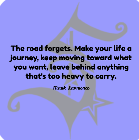 NetworkSigil's tweet photo. “The road forgets. Make your life a journey, keep moving toward what you want, leave behind anything that’s too heavy to carry. •” ― Mark Lawrence, The Liar's Key #quote #quotes #sigilvideo #makeavideoaboutit #makeyourmark #sigilfamous https://t.co/h4klZsD29c