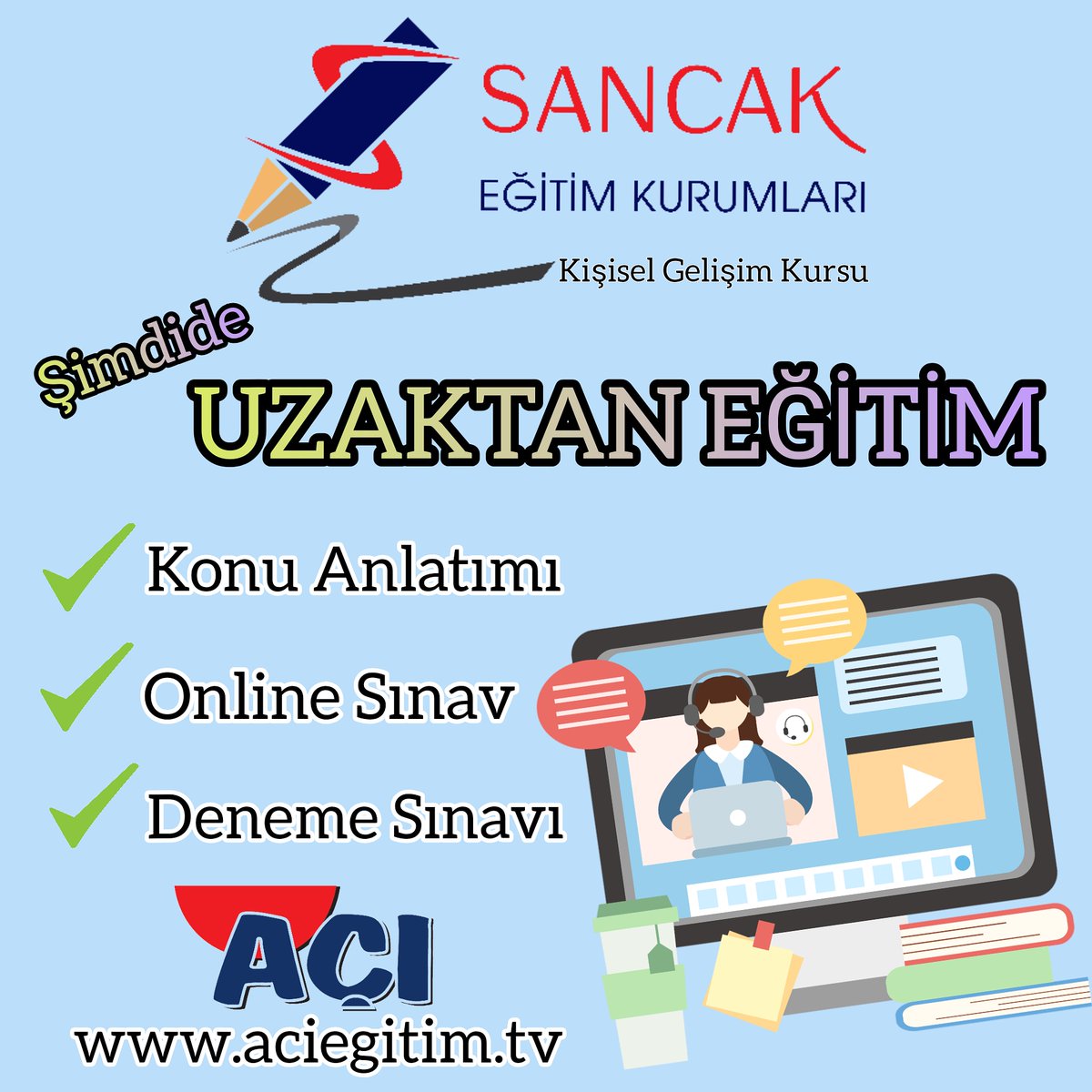 UZAKTAN EĞİTİM İLE YANINDAYIZ.
SAĞLIKLI GÜNLERDE GÖRÜŞMEK ÜZERE...

SANCAK EĞİTİM KURUMLARI