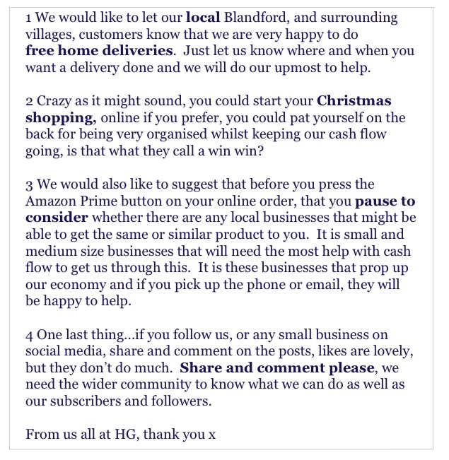 Please retweet and share away. This current crisis is so much bigger than any individual or single business. We need to pull together and keep our communities strong. HG x

#WeAreInThisTogether #shopsmall #shoplocal #Dorset #shopdorset #blandford #blandfordshopping #justacard