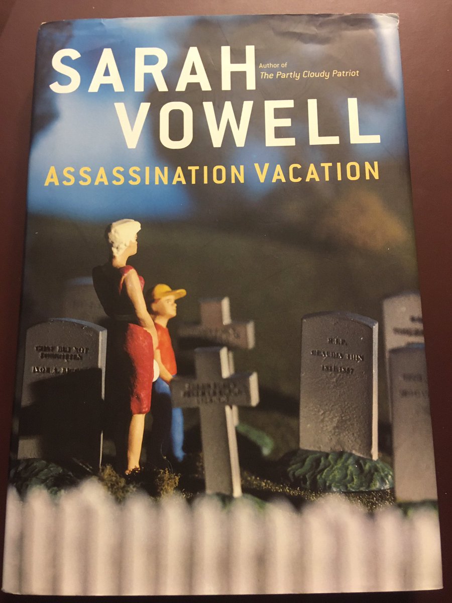 Suggestion for March 18: Assassination Vacation (2005) by Sarah Vowell.