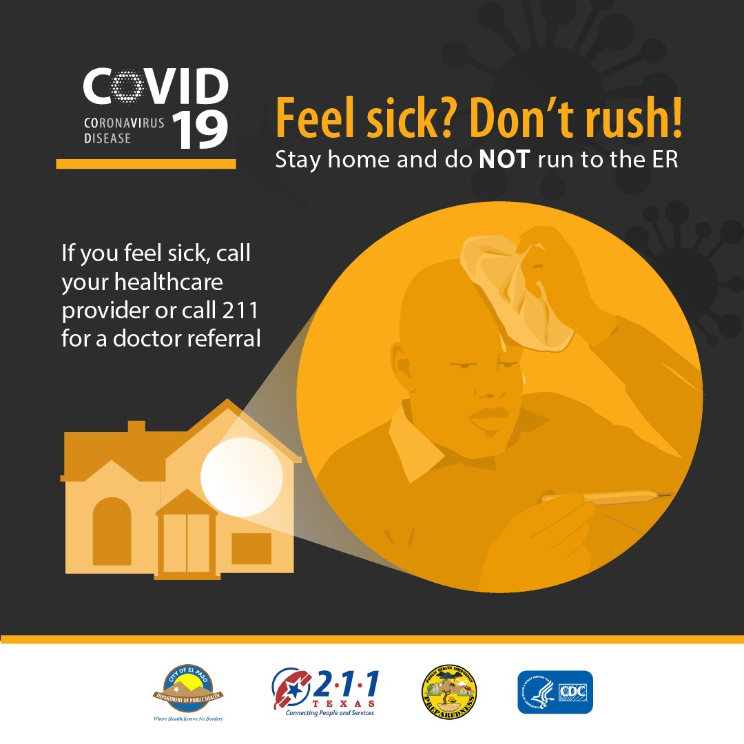 Feel sick? Don’t rush! If you feel severe flu like symptoms, call your healthcare provider or call 211 for a doctor referral. 

Visit EPHealth.com for more information #COVID19 #iamelpaso