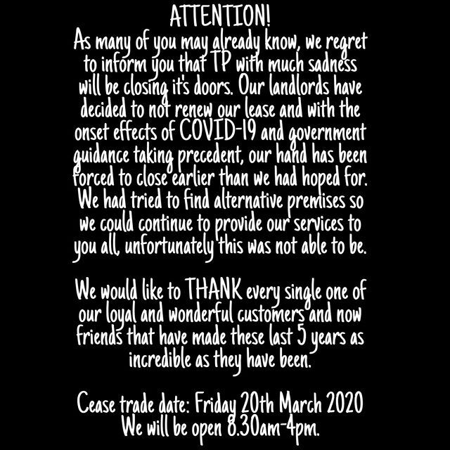 😭💔
TP regrets to inform you with some very sad news that as of Friday 20th March 2020 we will be closing our doors.
Thank you, Thank you, Thank you to every single one of you that has supported us along these incredible past 5 years.

We would like t… ift.tt/3a5prck