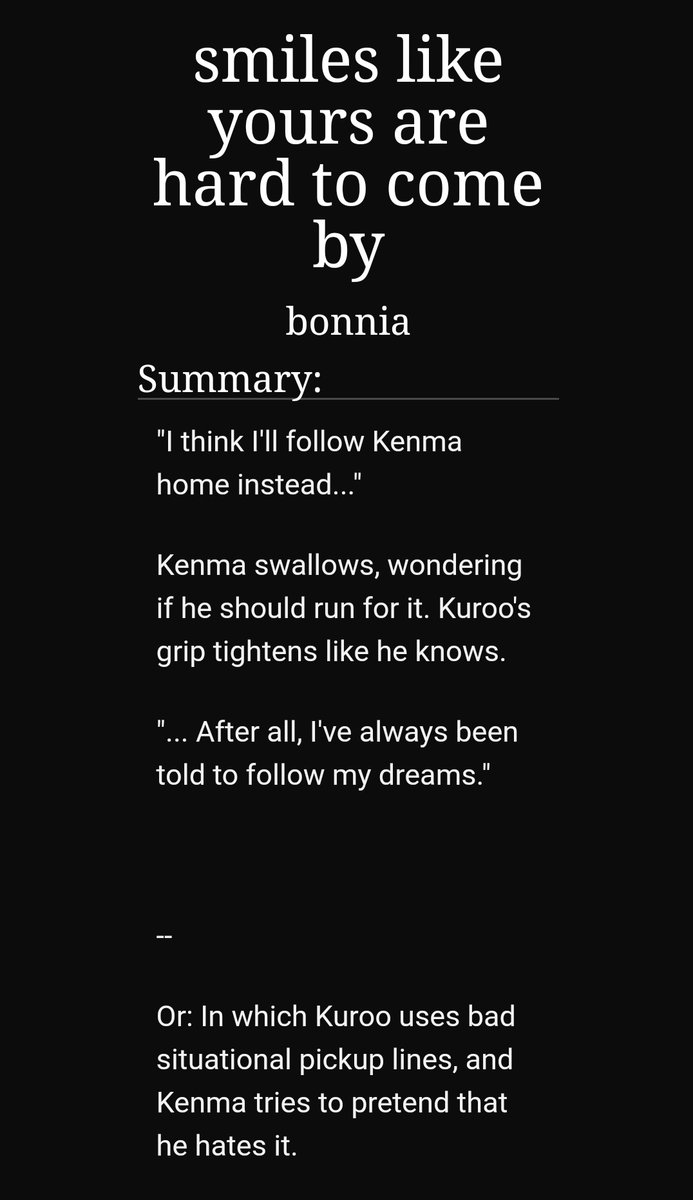 Smiles like yours are hard to come by by bonnia https://archiveofourown.org/works/3274034 -1/1-kuroken-kuroo uses pick up lines on kenma-so funny and sweet-i love it