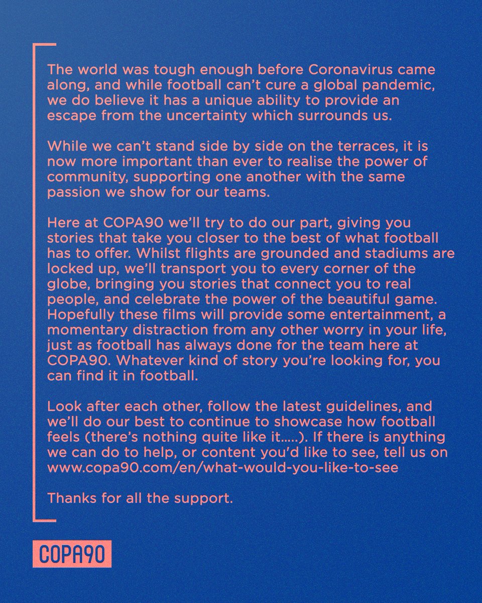 Copa90's tweet photo. While football can’t cure a global pandemic, we do believe it has a unique ability to provide an escape from the uncertainty which surrounds us.

Look after each other, follow the latest guidelines, and we’ll do our best to continue to showcase how football feels.

Thanks ❤️ https://t.co/fa2SjIfDPY