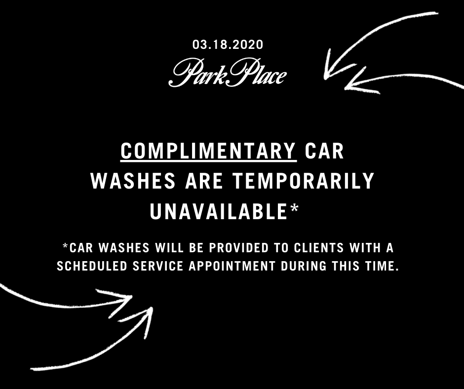 parkplacetexas on Twitter Car Wash Policy Update All Park Place Dealerships