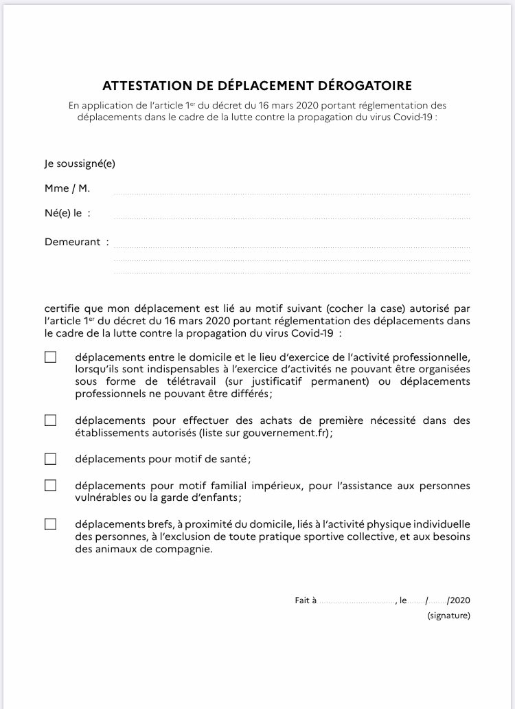 Here is the form you have to fill and show in case a cop asks you to.5 reasons to go out: to go to work if not possible to work from home to buy necessary goods for health reasons for mandatory family reasons to exercise or walk your dog