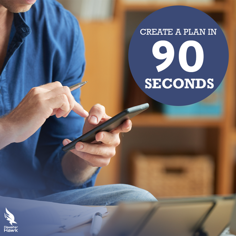 DisasterHawk's tweet image. 90 seconds is all it takes to create a preparedness plan on our app! Keep yourself or your loved ones safe and prepared. Available in the App Store and Google Play. Learn more about Disaster Hawk: qoo.ly/34ye6t