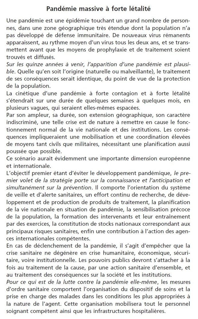 Il consacre un encadré de plus d’une page au scénario d’une "pandémie massive à forte létalité" et juge que "sur les quinze années à venir, l’apparition d’une pandémie est plausible" (p. 164).