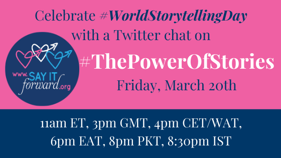 SayItForwardNow's tweet image. Stories can uplift &amp;amp; inspire! Join our 30-minute #ThePowerOfStories Twitter Chat this FIRDAY, March 20, #WorldStorytellingDay  
11am ET, 3pm GMT, 4pm CET/WAT, 5pm CAT/SAST, 6pm EAT, 8pm PKT, 8:30pm IST.