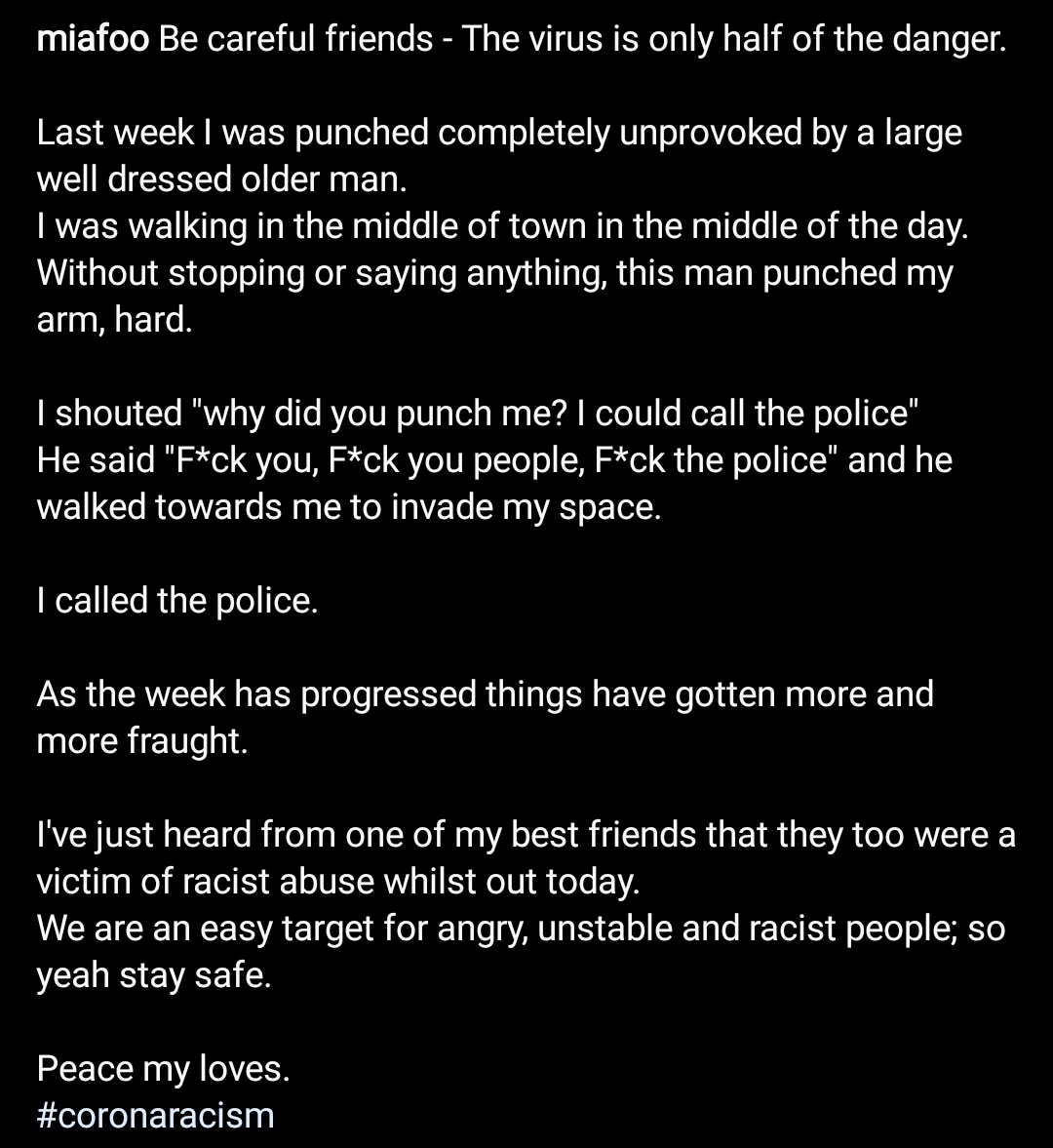 The virus is only half of the danger.  I was assaulted last week and today my friend was racially abused. Please stay safe friends. ♡
#CoronaRacism