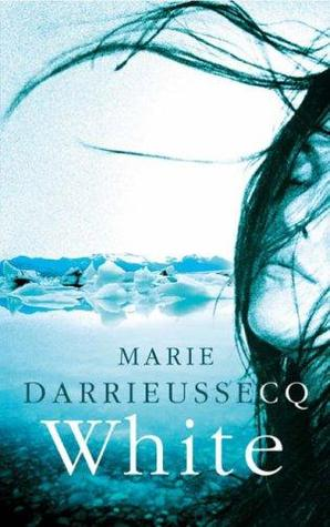 11. WHITE: Marie Darrieussecq: how about a tentative romance at a near-future Antarctic research base watched over by the ghosts of the many polar dead?