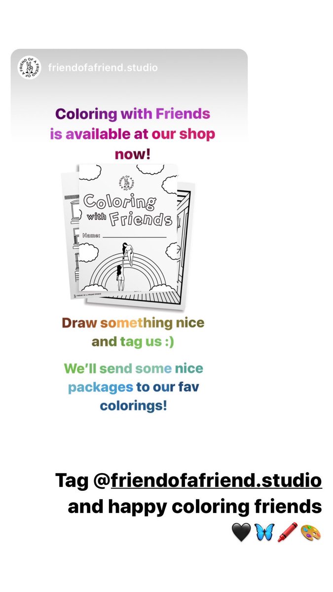 FREE COLORING BOOK AVAILABLE NOW! Hope you guys have some fun and we’ll even send packages to some of our fav drawings/colorings!

Download here: 
friendofafriend.studio/shop